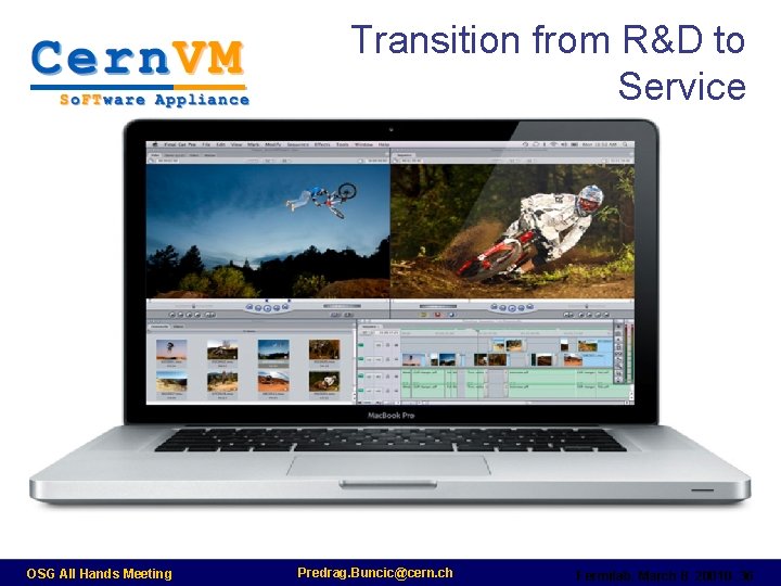 Transition from R&D to Service OSG All Hands Meeting Predrag. Buncic@cern. ch Fermilab, March