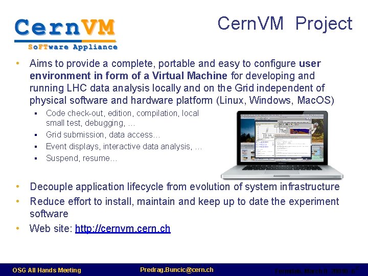 Cern. VM Project • Aims to provide a complete, portable and easy to configure