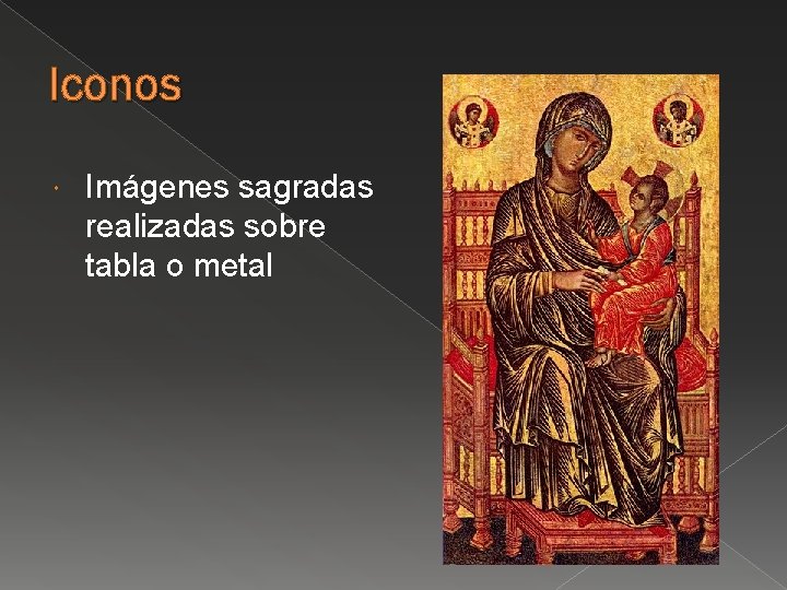 Iconos Imágenes sagradas realizadas sobre tabla o metal 