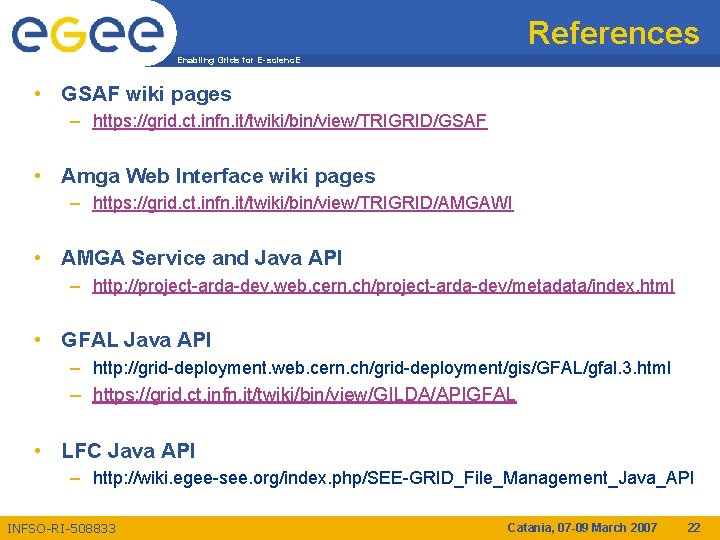 References Enabling Grids for E-scienc. E • GSAF wiki pages – https: //grid. ct.