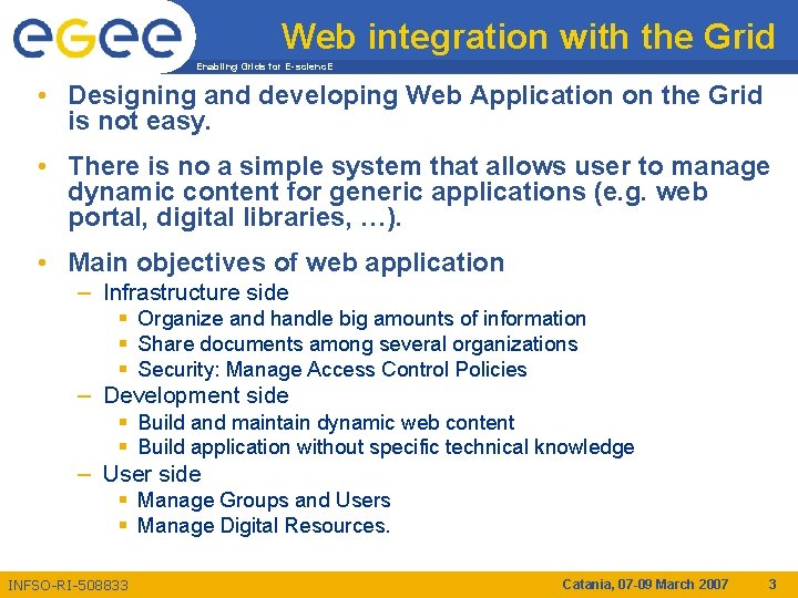 Web integration with the Grid Enabling Grids for E-scienc. E • Designing and developing