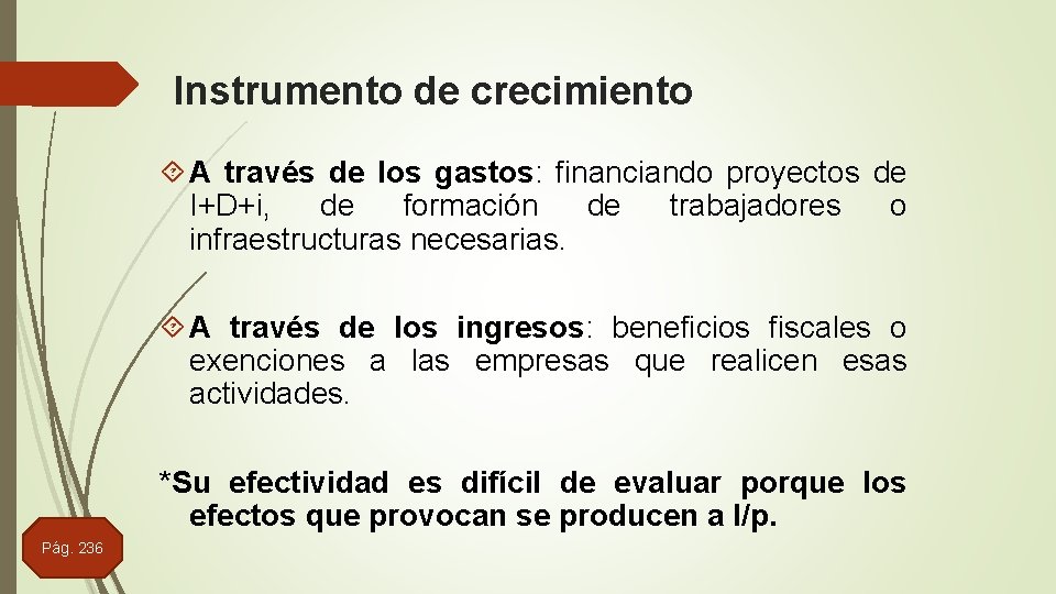 Instrumento de crecimiento A través de los gastos: financiando proyectos de I+D+i, de formación