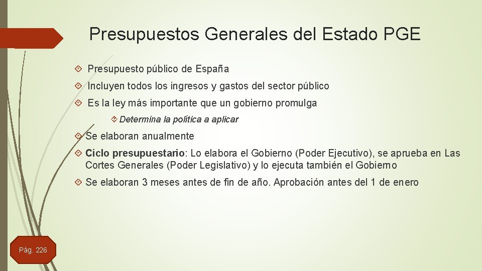 Presupuestos Generales del Estado PGE Presupuesto público de España Incluyen todos los ingresos y