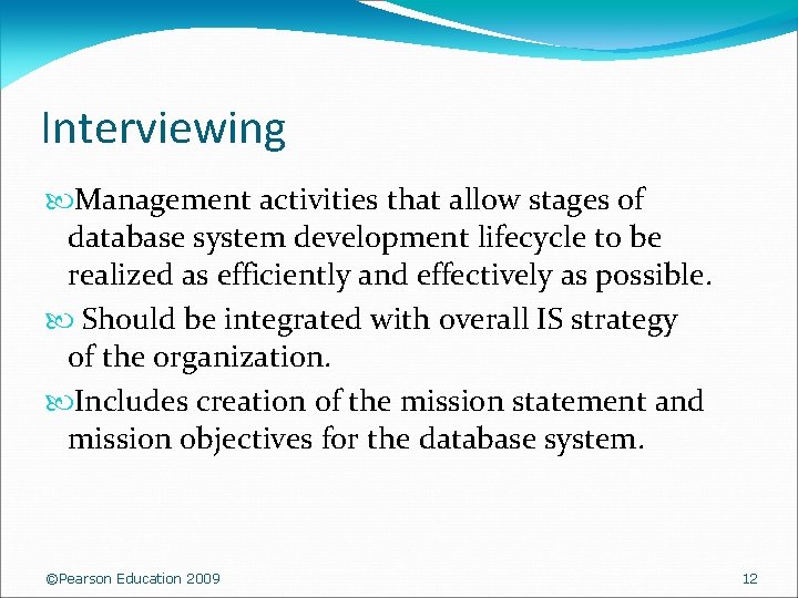 Interviewing Management activities that allow stages of database system development lifecycle to be realized