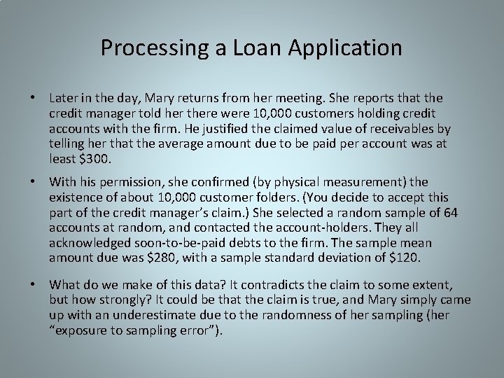 Processing a Loan Application • Later in the day, Mary returns from her meeting.