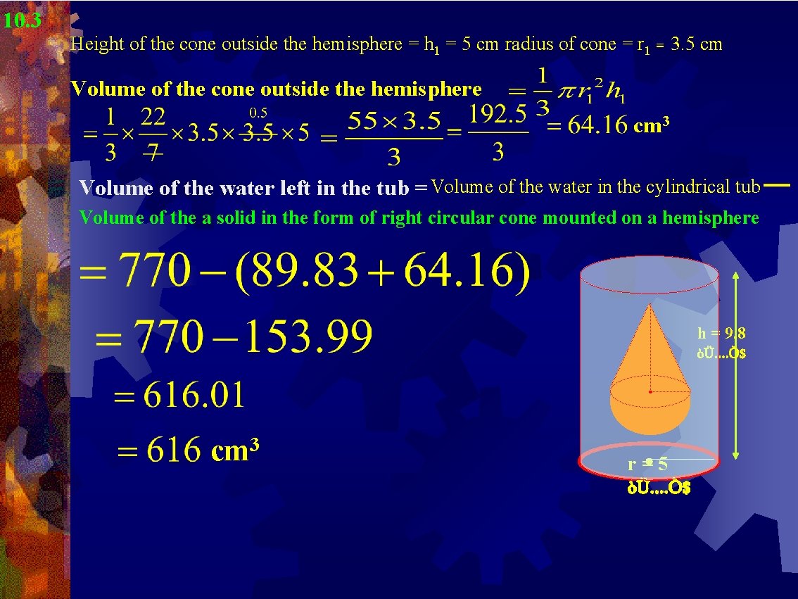 10. 3 Height of the cone outside the hemisphere = h 1 = 5