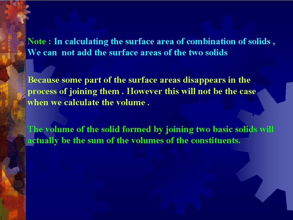 Note : In calculating the surface area of combination of solids , We can