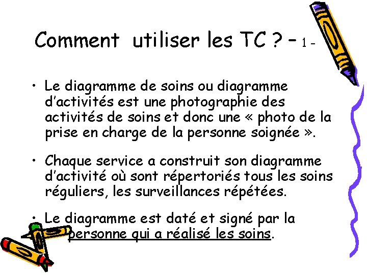 Comment utiliser les TC ? – 1 • Le diagramme de soins ou diagramme