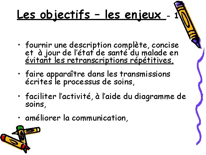 Les objectifs – les enjeux - 1 • fournir une description complète, concise et