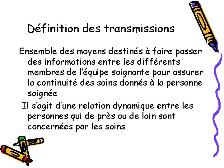 Définition des transmissions Ensemble des moyens destinés à faire passer des informations entre les