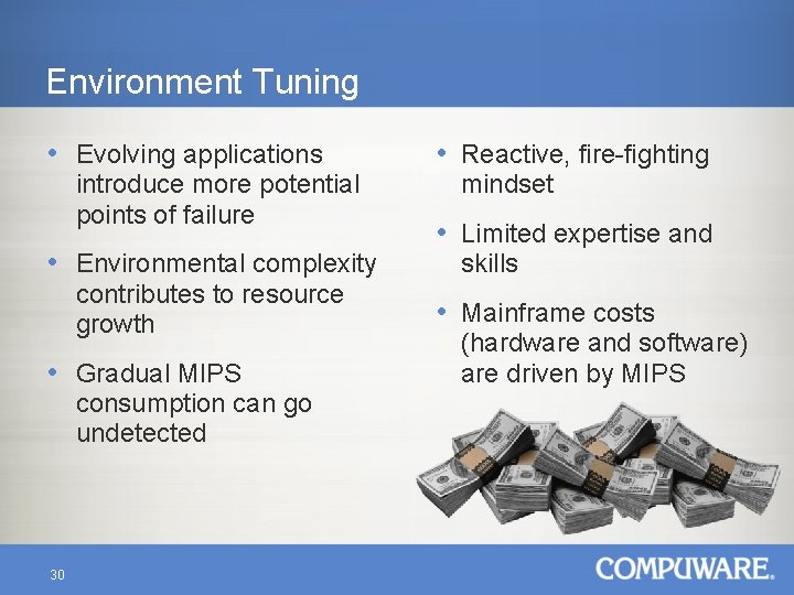 Environment Tuning • Evolving applications introduce more potential points of failure • Environmental complexity