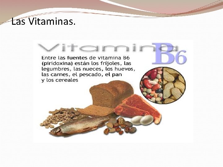 Las Vitaminas. 