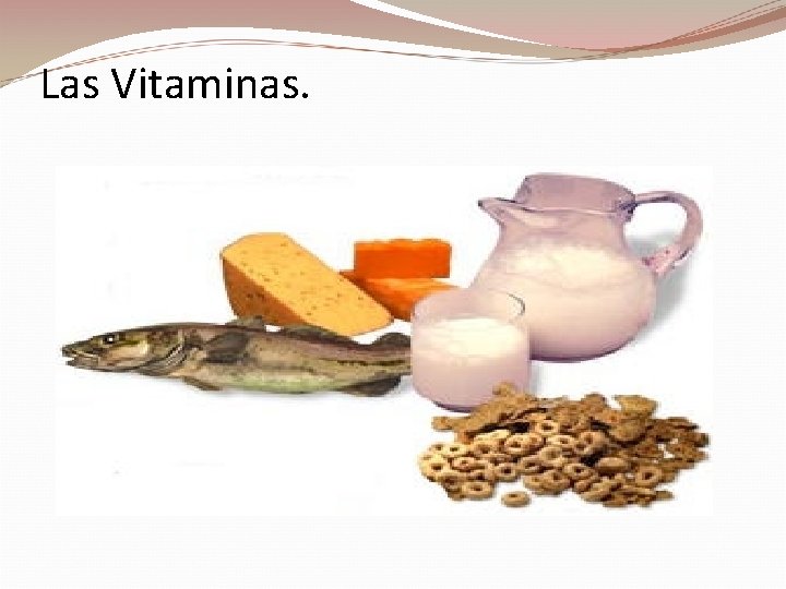 Las Vitaminas. 