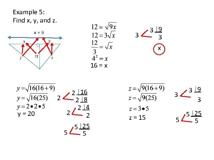 Example 5: Find x, y, and z. x+9 3 3 |9 3 x 16