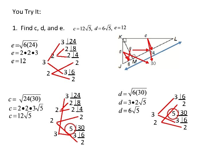You Try It: 1. Find c, d, and e. 3 |24 2 |8 2