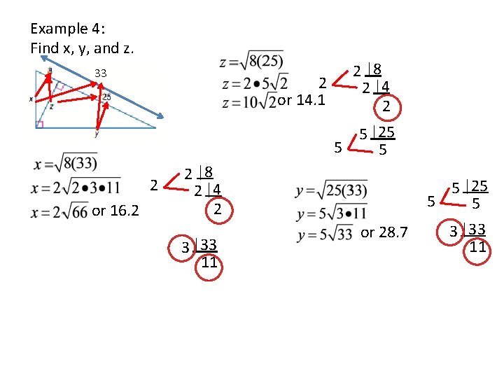 Example 4: Find x, y, and z. 33 2 or 14. 1 2 |8