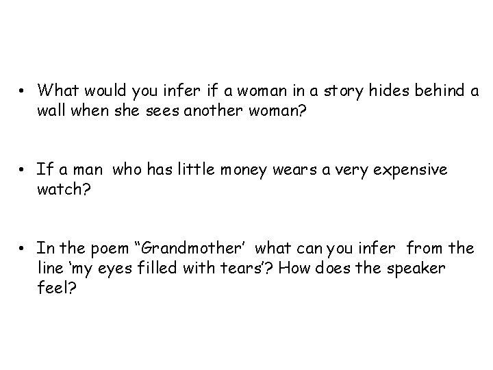  • What would you infer if a woman in a story hides behind