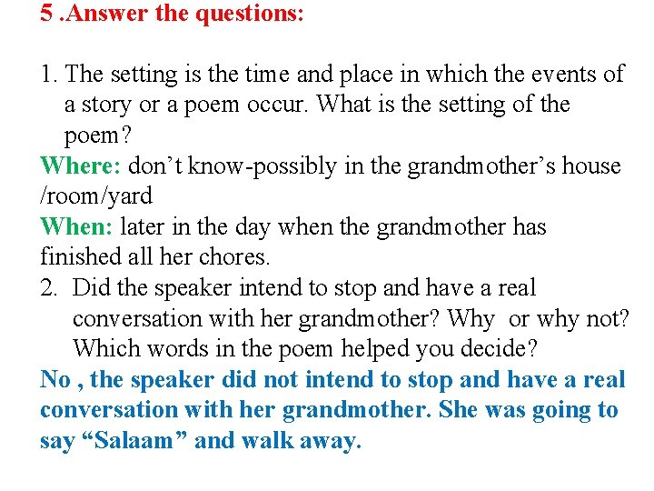 5. Answer the questions: 1. The setting is the time and place in which
