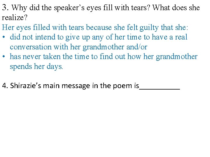 3. Why did the speaker’s eyes fill with tears? What does she realize? Her