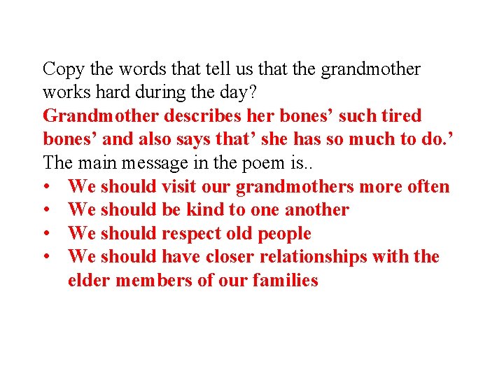 Copy the words that tell us that the grandmother works hard during the day?