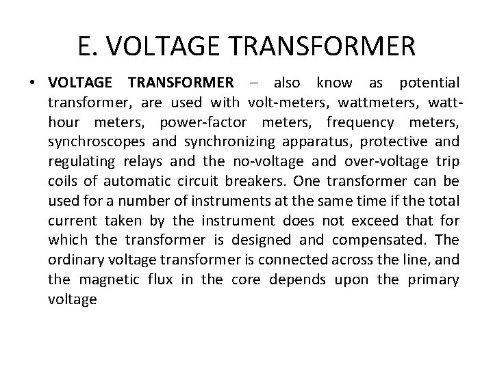 E. VOLTAGE TRANSFORMER • VOLTAGE TRANSFORMER – also know as potential transformer, are used