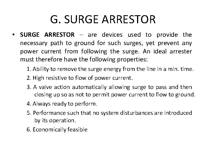 G. SURGE ARRESTOR • SURGE ARRESTOR – are devices used to provide the necessary