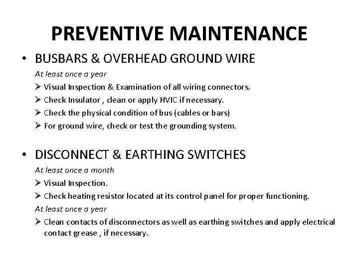 PREVENTIVE MAINTENANCE • BUSBARS & OVERHEAD GROUND WIRE At least once a year Ø