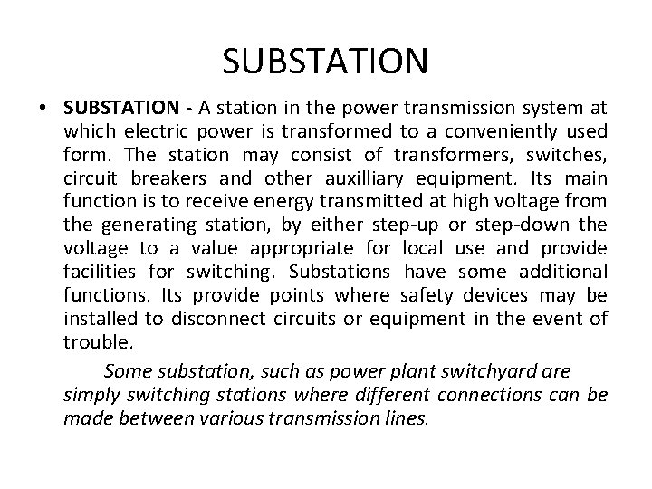 SUBSTATION • SUBSTATION - A station in the power transmission system at which electric