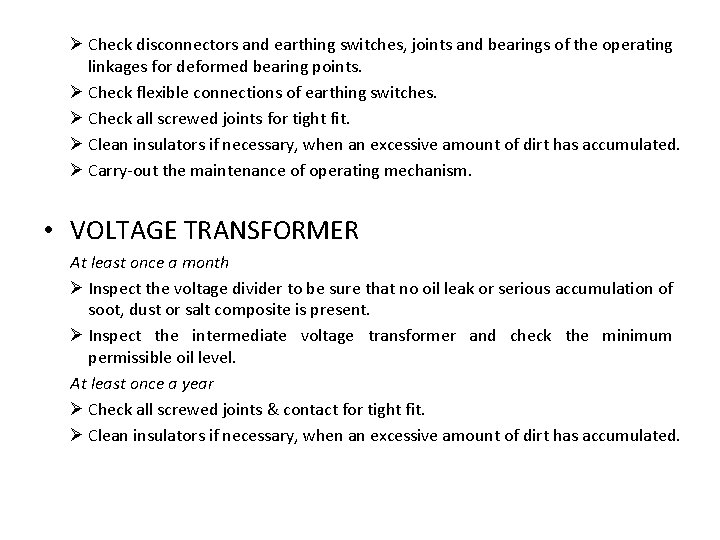 Ø Check disconnectors and earthing switches, joints and bearings of the operating linkages for