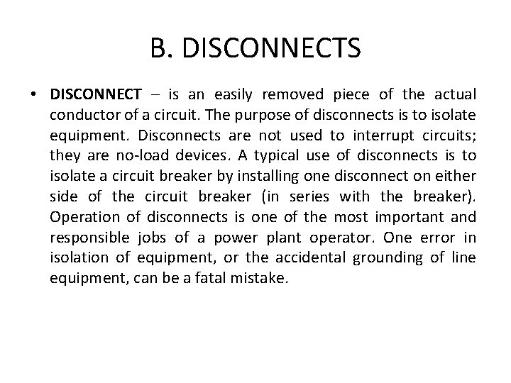 B. DISCONNECTS • DISCONNECT – is an easily removed piece of the actual conductor