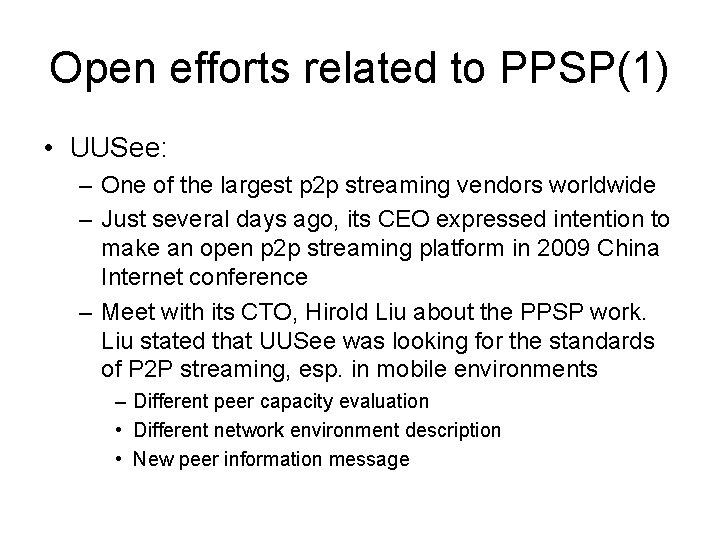 Open efforts related to PPSP(1) • UUSee: – One of the largest p 2