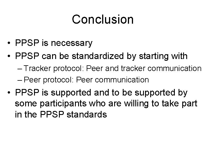 Conclusion • PPSP is necessary • PPSP can be standardized by starting with –