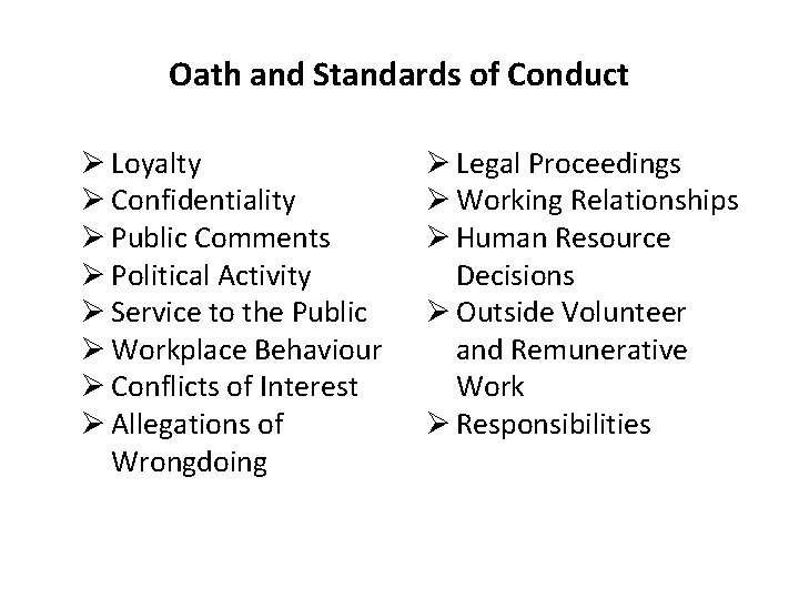 Oath and Standards of Conduct Ø Loyalty Ø Confidentiality Ø Public Comments Ø Political