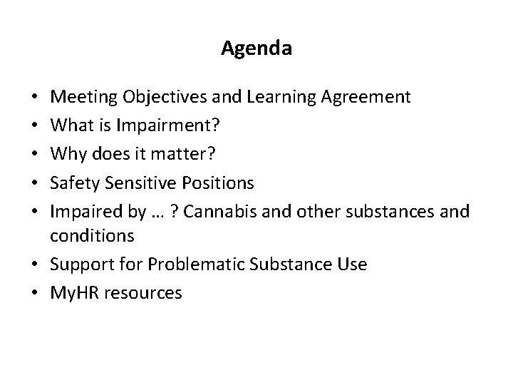 Agenda Meeting Objectives and Learning Agreement What is Impairment? Why does it matter? Safety