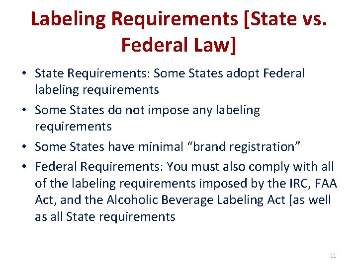 Labeling Requirements [State vs. Federal Law] • State Requirements: Some States adopt Federal labeling