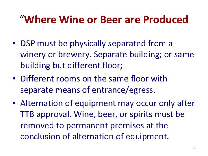 “Where Wine or Beer are Produced • DSP must be physically separated from a