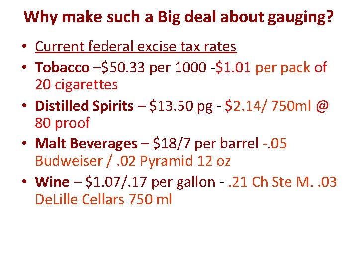 Why make such a Big deal about gauging? • Current federal excise tax rates