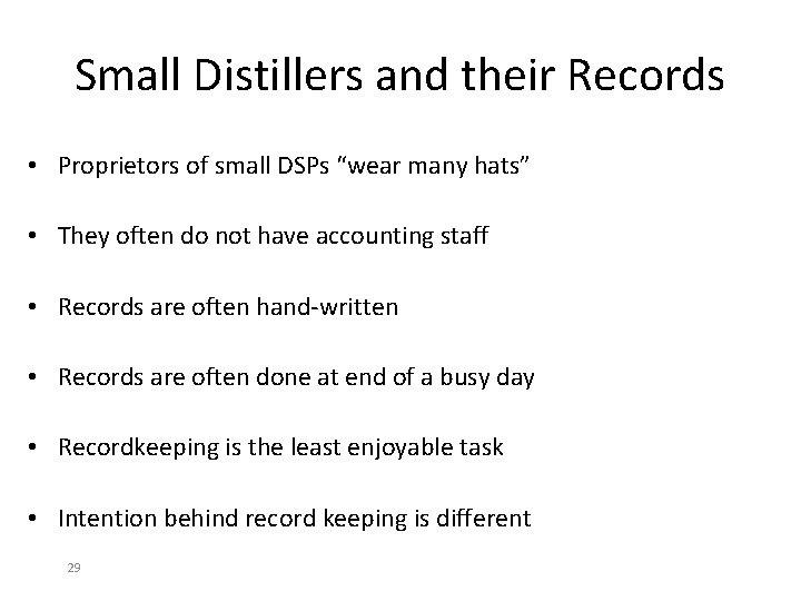 Small Distillers and their Records • Proprietors of small DSPs “wear many hats” •