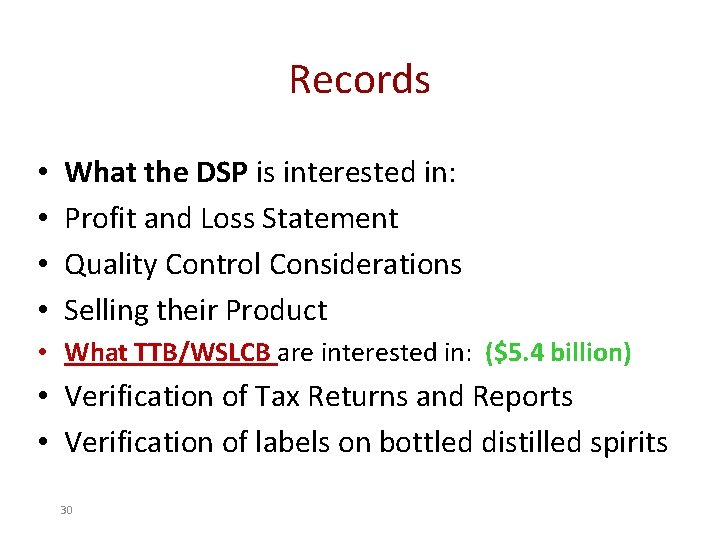 Records • • What the DSP is interested in: Profit and Loss Statement Quality