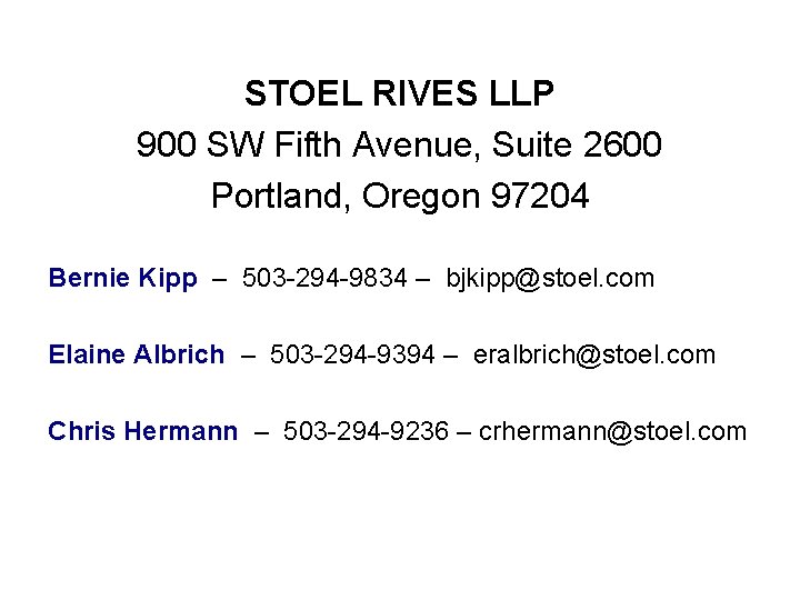 STOEL RIVES LLP 900 SW Fifth Avenue, Suite 2600 Portland, Oregon 97204 Bernie Kipp