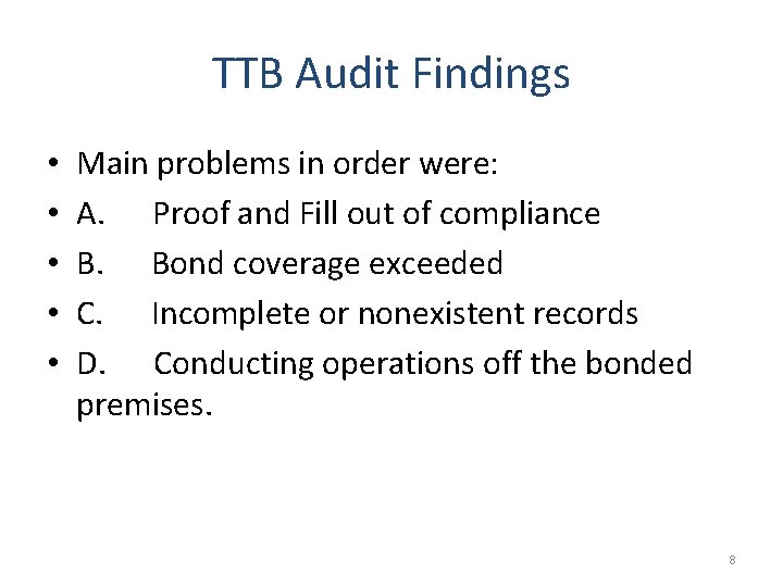 TTB Audit Findings • • • Main problems in order were: A. Proof and