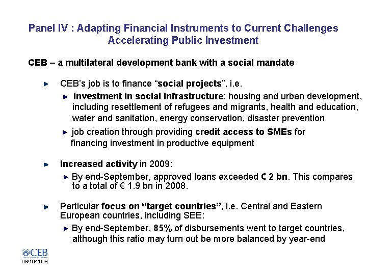 Panel IV : Adapting Financial Instruments to Current Challenges Accelerating Public Investment CEB –