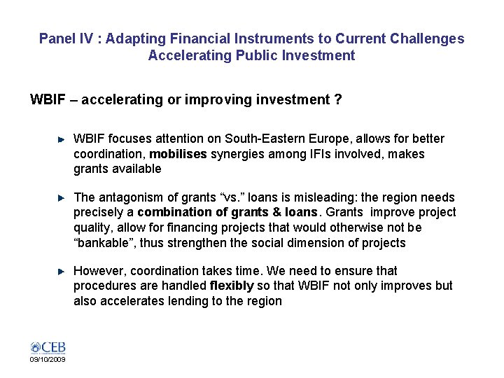 Panel IV : Adapting Financial Instruments to Current Challenges Accelerating Public Investment WBIF –