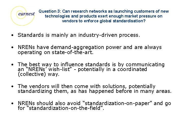 Question 3: Can research networks as launching customers of new technologies and products exert