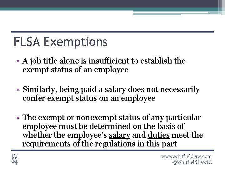 FLSA Exemptions • A job title alone is insufficient to establish the exempt status