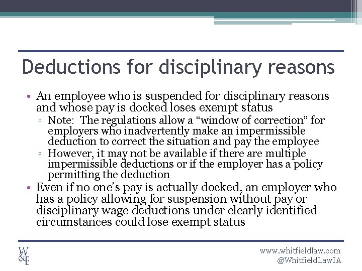 Deductions for disciplinary reasons • An employee who is suspended for disciplinary reasons and