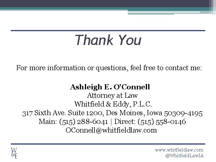 Thank You For more information or questions, feel free to contact me: Ashleigh E.