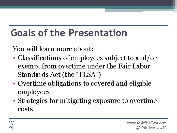 Goals of the Presentation You will learn more about: • Classifications of employees subject