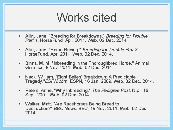Works cited • Allin, Jane. "Breeding for Breakdowns. " Breeding for Trouble Part 1.