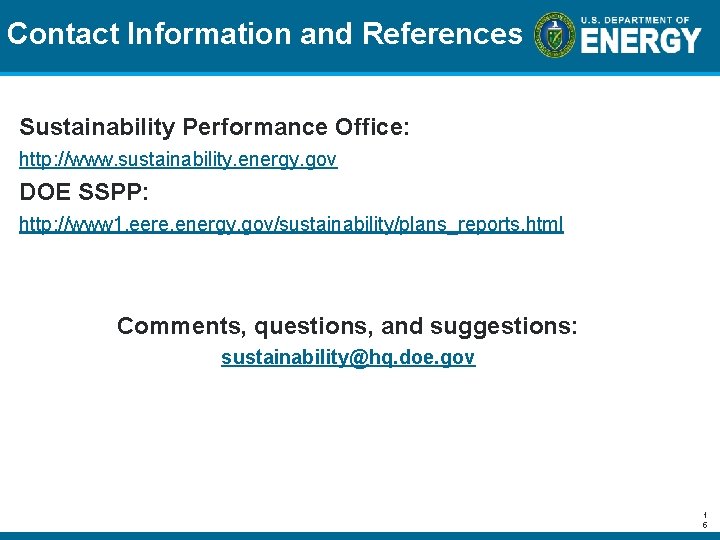 Contact Information and References Sustainability Performance Office: http: //www. sustainability. energy. gov DOE SSPP: